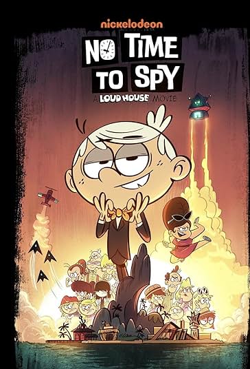No Time to Spy: A Loud House Movie